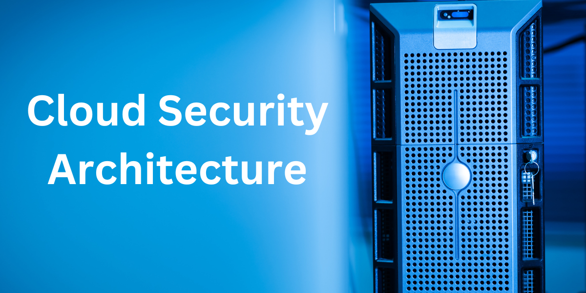 Cloud Security Architecture