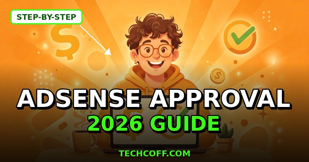 Google AdSense approval guide 2026 step by step