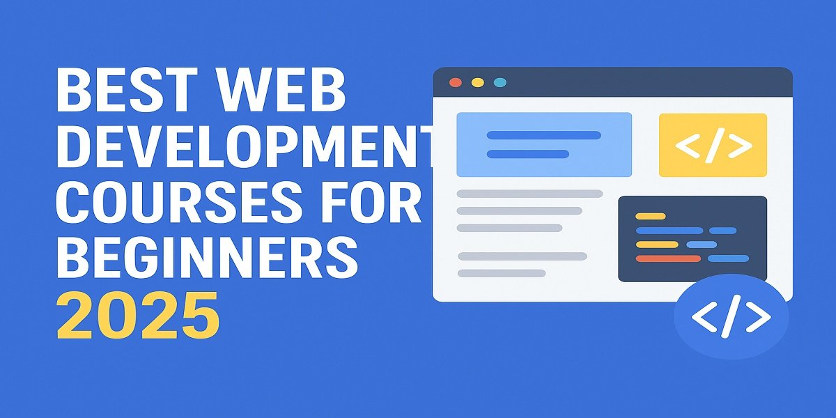 Best Web Development Courses In 2025