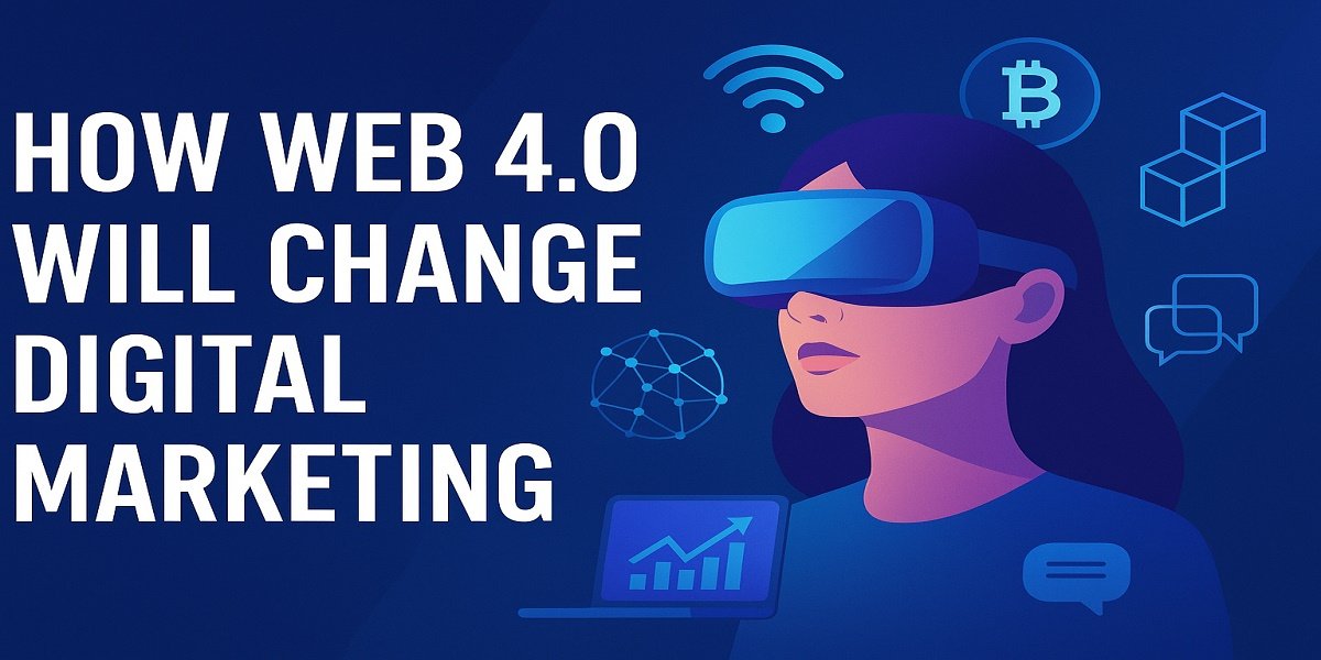 Web 4.0 Will Change Digital Marketing