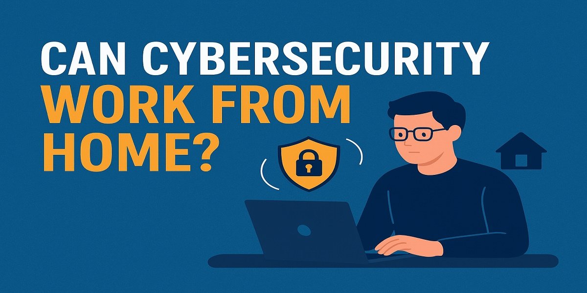 can cybersecurity work from home