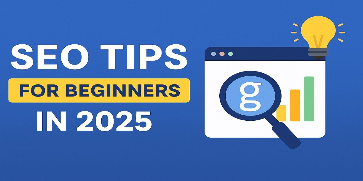 SEO Tips for Beginners in 2025