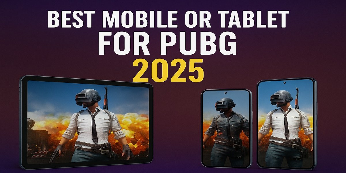 Best Mobile or Tablet for PUBG