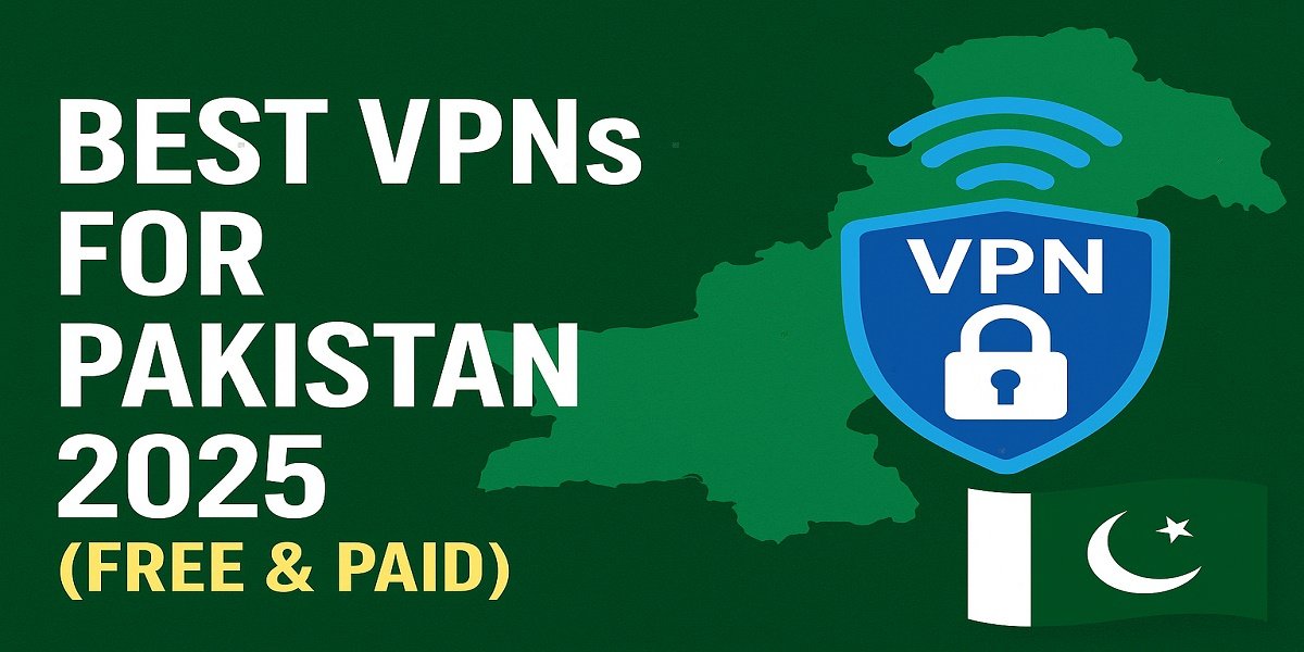 Best VPNs for Pakistan 2025 (Free & Paid)