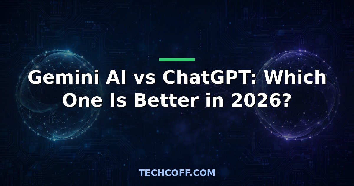 Gemini AI vs ChatGPT comparison 2026