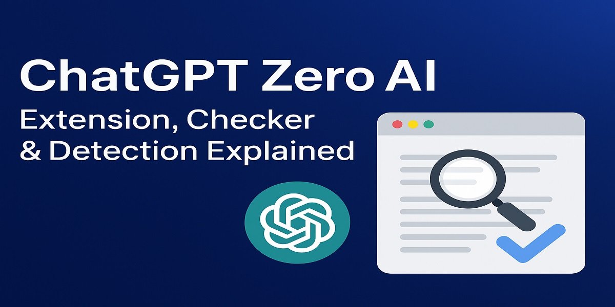 ChatGPT Zero AI, ChatGPT Zero Extension, ChatGPT Zero Check: