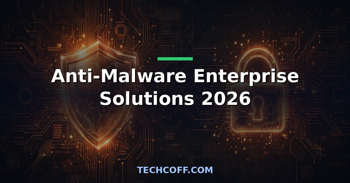 Best enterprise anti-malware solutions 2026