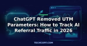 ChatGPT removed UTM parameters how to track AI referral traffic 2026